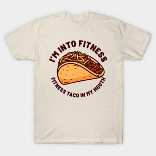 I’m Into Fitness Fitness Taco In My Mouth - Classic T-Shirt